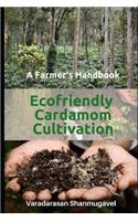 A Farmer's Handbook Ecofriendly Cardamom Cultivation