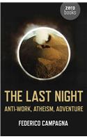 Last Night, The – Anti–Work, Atheism, Adventure