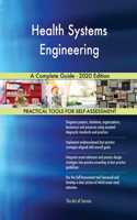 Health Systems Engineering A Complete Guide - 2020 Edition