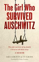 The Girl Who Survived Auschwitz