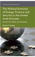 Political Economy of Energy, Finance and Security in the United Arab Emirates