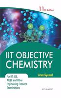 IIT Objective Chemistry: For IIT JEE, AIEEE and other Engineering Entrance Examinations