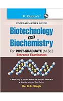 Biotechnology and Biochemistry (for Post Graduate) M.Sc. Entrance Exam Guide