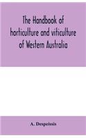 The handbook of horticulture and viticulture of Western Australia