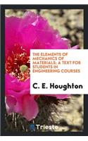 The Elements of Mechanics of Materials; A Text for Students in Engineering Courses