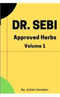 Dr Sebi Approved Herbs, Volume 1