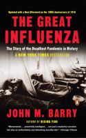 The Great Influenza : The Story of the Deadliest Pandemic in History