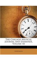 The Chicago Medical Journal And Examiner, Volume 44