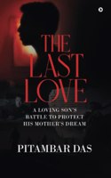 The Last Love: A Loving Sons Battle to Protect His Mothers Dream