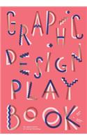 Graphic Design Play Book