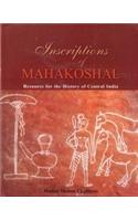 Inscriptions of Mahakoshal: Resoureces for History in Central India