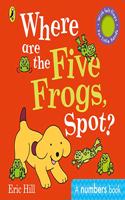 Where are the Five Frogs, Spot?