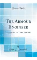 The Armour Engineer: General Index, Vol. I-VIII, 1909-1916 (Classic Reprint)