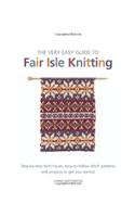 The Very Easy Guide to Fair Isle Knitting