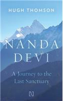 Nanda Devi: A Journey to the Last Sanctuary