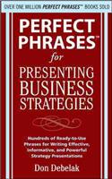 Perfect Phrases for Presenting Business Strategies