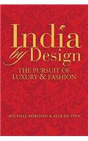 India by Design: The Pursuit of Luxury and Fashion