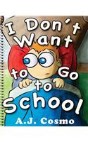 I Don't Want to Go to School