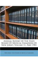 Annual Report of the State Board of Medical Examiners of New Jersey, Volume 11, Part 1901