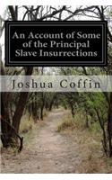 An Account of Some of the Principal Slave Insurrections