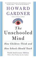 The Unschooled Mind: How Children Think and How Schools Should Teach