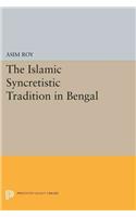 Islamic Syncretistic Tradition in Bengal