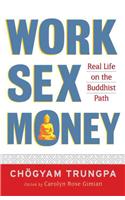 Work, Sex, Money