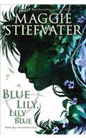 Blue Lily, Lily Blue (the Raven Cycle, Book 3)