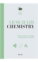 Armchair Chemistry: From Molecules to Elements: The Chemistry of Everyday Life