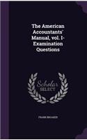 The American Accountants' Manual, vol. I- Examination Questions