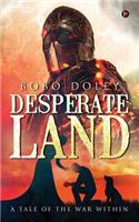 Desperate Land