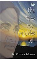 Tales of My Wrinkles Tell