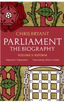 Parliament: The Biography (Volume II - Reform)