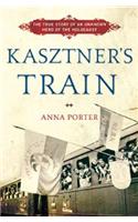 Kasztner's Train: The True Story of an Unknown Hero of the Holocaust