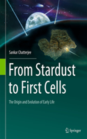 From Stardust to First Cells