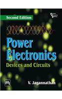 Power Electronics : Devices And Circuits