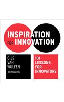 Inspiration for Innovation: 101 Lessons for Innovators