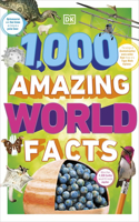 1,000 Amazing World Facts