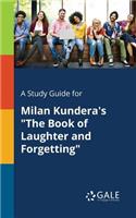 Study Guide for Milan Kundera's 