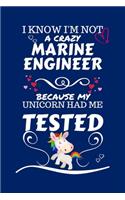 I Know I'm Not A Crazy Marine Engineer Because My Unicorn Had Me Tested