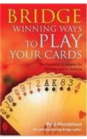Bridge: Winning Ways to Play Your Cards