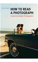 How to Read a Photograph: Lessons from Master Photographers