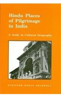 Hindu Places of Pilgrimage in India: A Study in Cultural Geography