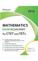 Wiley's Mathematics, Exam Goalpost, for CTET and TETs, Paper-I, Class I-V