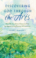 Discovering God Through the Arts