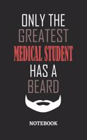 Only The Greatest Medical Student Has A Beard Notebook