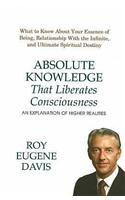 Absolute Knowledge That Liberates Consciousness