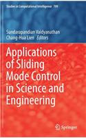 Applications of Sliding Mode Control in Science and Engineering