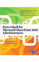 PowerShell for Microsoft SharePoint 2010 Administrators