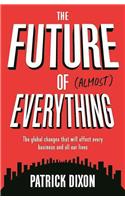 Future of Almost Everything